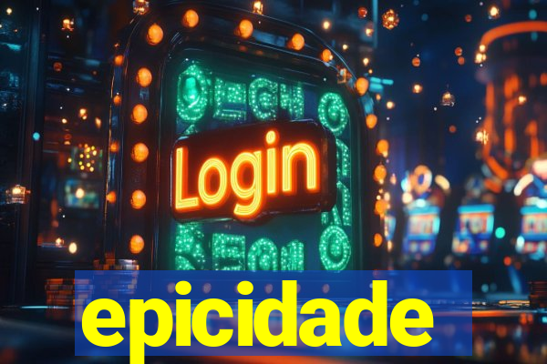 epicidade