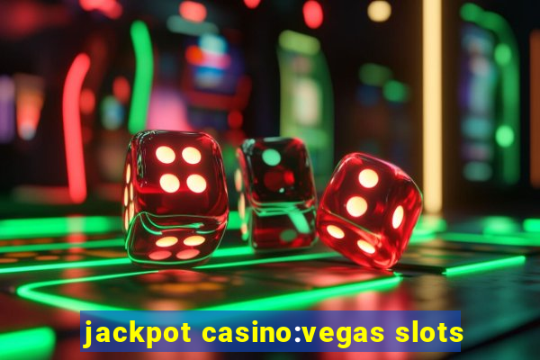 jackpot casino:vegas slots