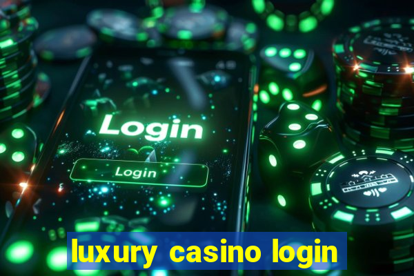 luxury casino login