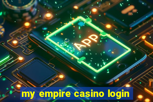 my empire casino login