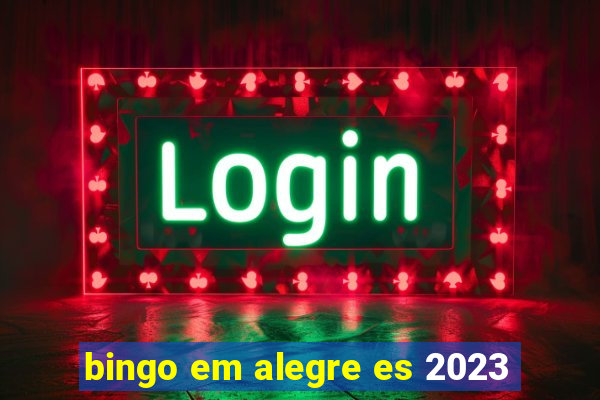 bingo em alegre es 2023