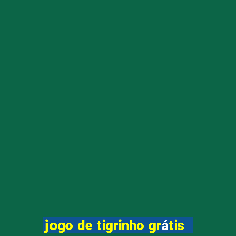 jogo de tigrinho grátis