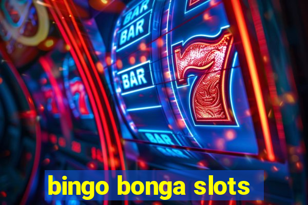 bingo bonga slots