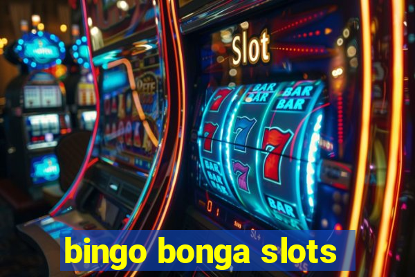 bingo bonga slots