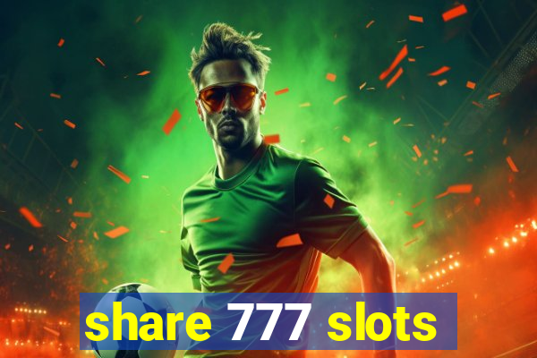 share 777 slots