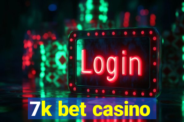 7k bet casino