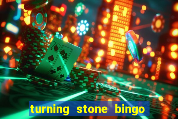 turning stone bingo daily schedule