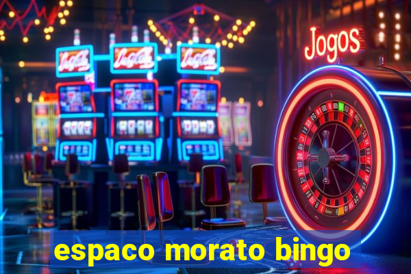 espaco morato bingo