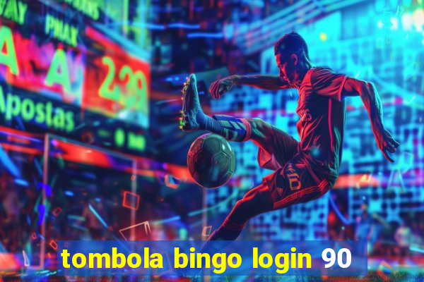 tombola bingo login 90