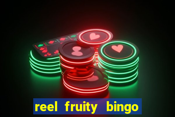 reel fruity bingo slot free play