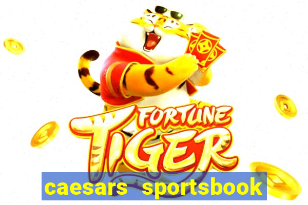 caesars sportsbook & casino