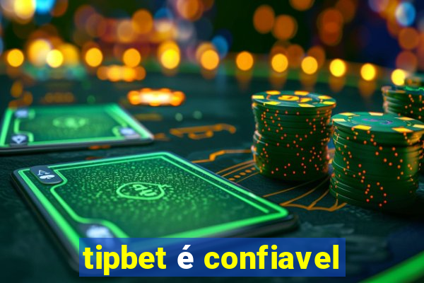 tipbet é confiavel