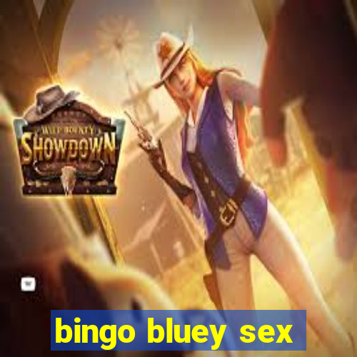 bingo bluey sex