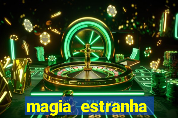 magia estranha google drive