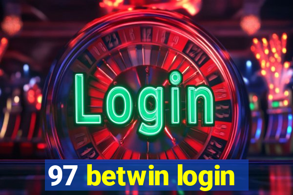 97 betwin login