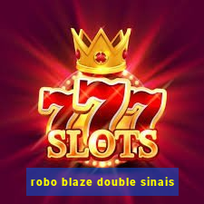 robo blaze double sinais