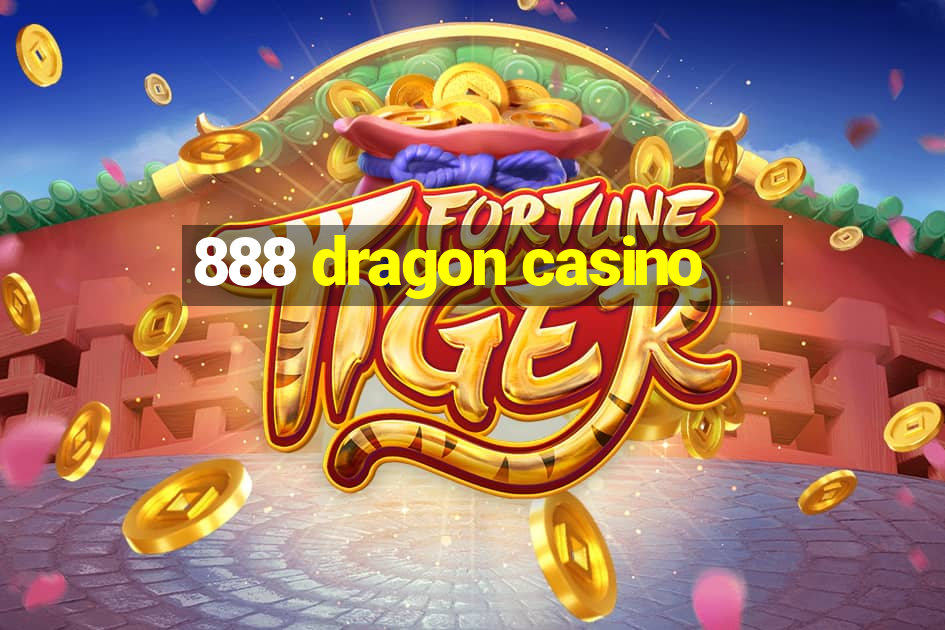 888 dragon casino