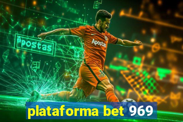 plataforma bet 969