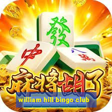 william hill bingo club