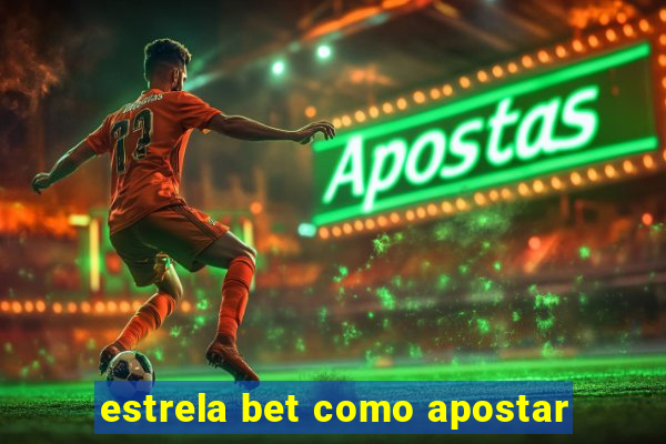 estrela bet como apostar