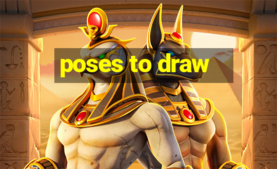 poses to draw