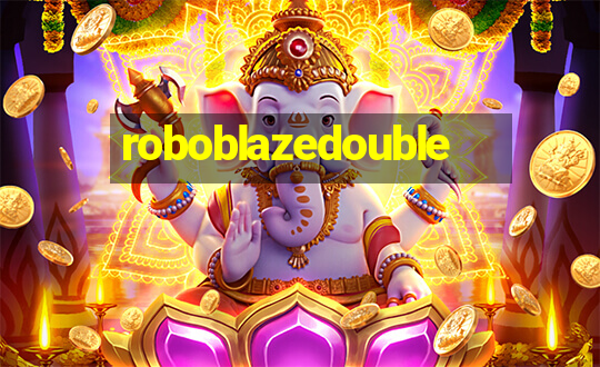 roboblazedouble