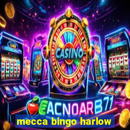 mecca bingo harlow