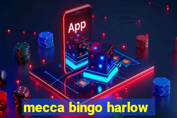 mecca bingo harlow