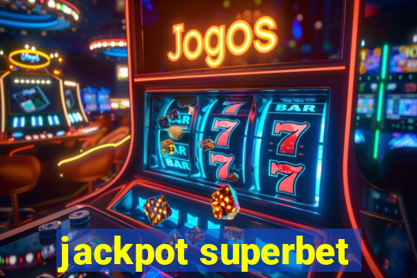 jackpot superbet