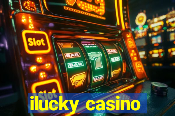 ilucky casino