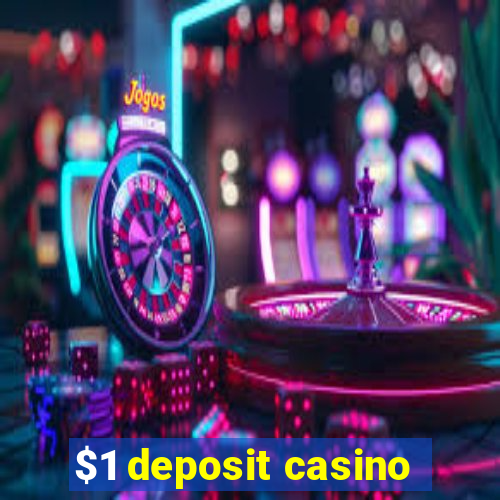 $1 deposit casino