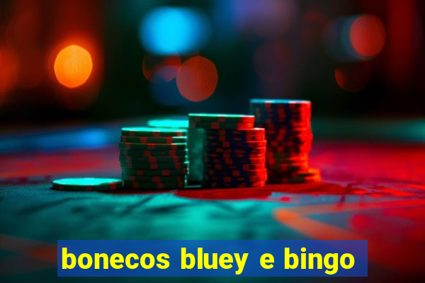 bonecos bluey e bingo