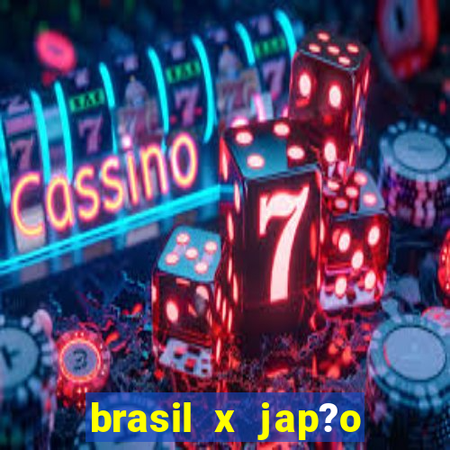 brasil x jap?o feminino ao vivo