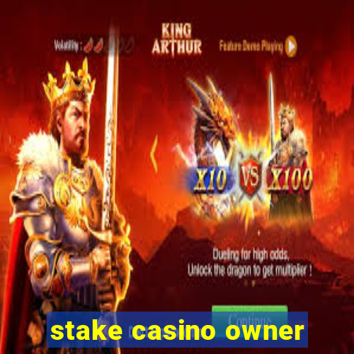 stake casino owner