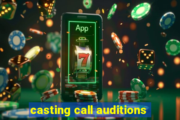 casting call auditions