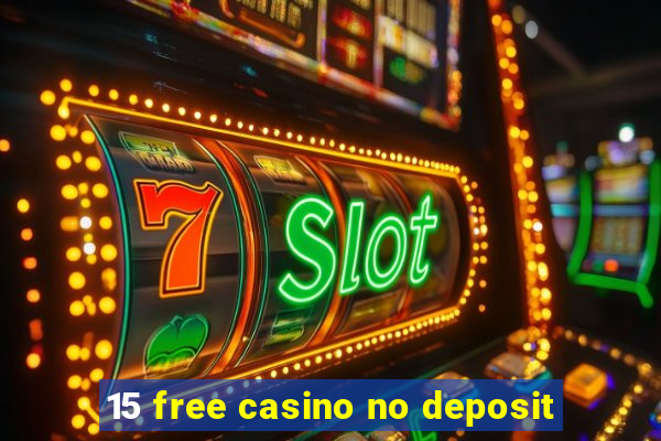 15 free casino no deposit