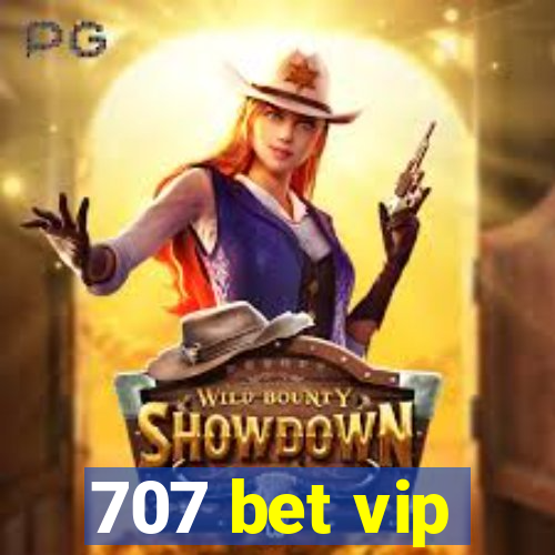 707 bet vip