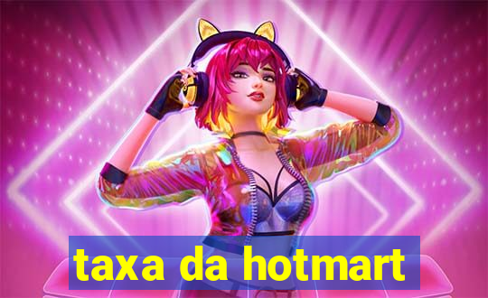 taxa da hotmart