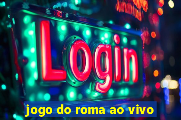 jogo do roma ao vivo