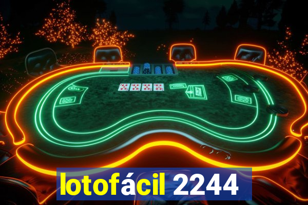 lotofácil 2244