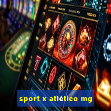 sport x atlético mg