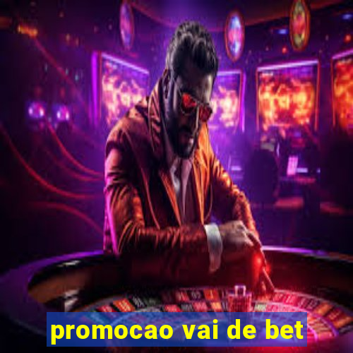 promocao vai de bet