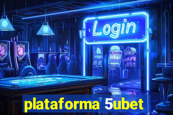 plataforma 5ubet