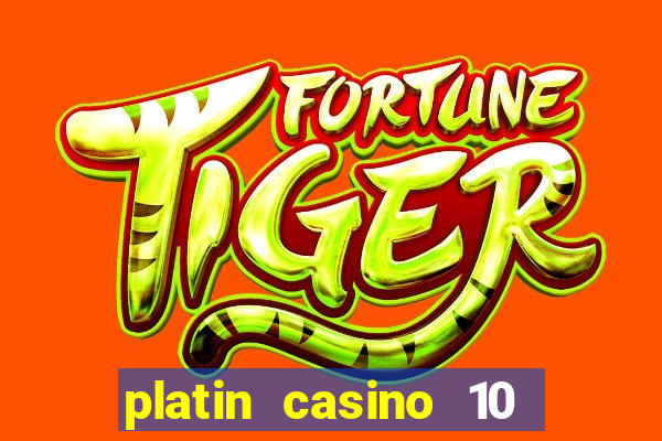 platin casino 10 giros grátis