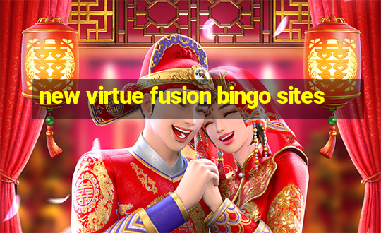 new virtue fusion bingo sites