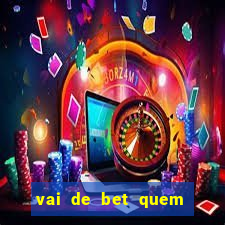 vai de bet quem é o dono