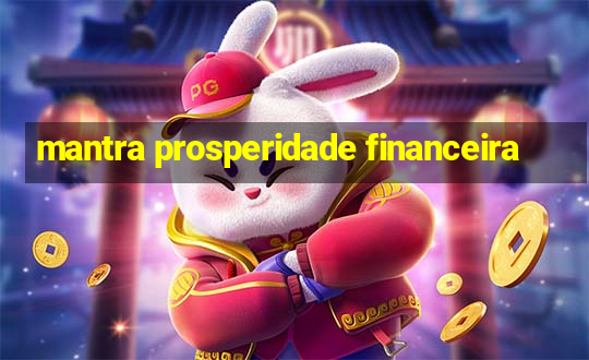 mantra prosperidade financeira