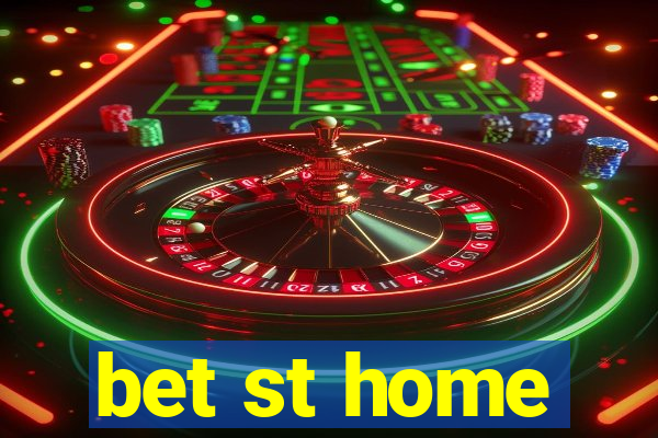 bet st home