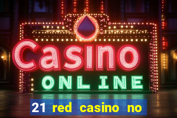 21 red casino no deposit bonus