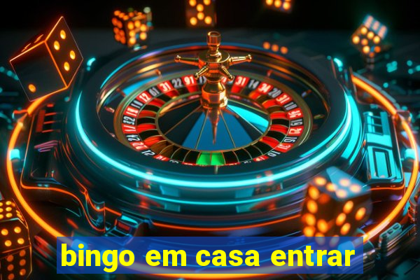 bingo em casa entrar